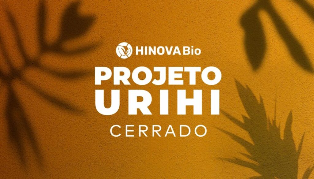 Projeto Urihi e o Cerrado veja o que a Hinova Bio já fez para contribuir com a preservação do bioma