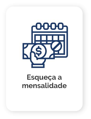 Esqueça a mensalidade