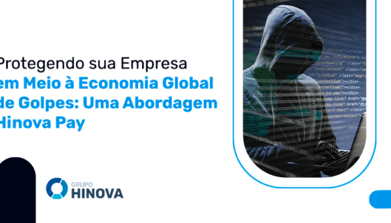 Protegendo sua Empresa em Meio à Economia Global de Golpes - Uma Abordagem Hinova Pay (1)