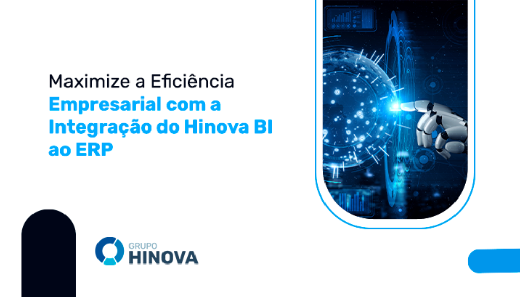 Maximize a Eficiência Empresarial com a Integração do Hinova BI ao ERP