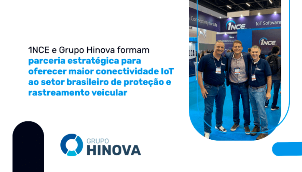 1NCE e Grupo Hinova formam parceria estratégica para oferecer maior conectividade IoT ao setor brasileiro de proteção e rastreamento veicular