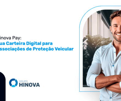 Hinova Pay Sua Carteira Digital para Associações de Proteção Veicular