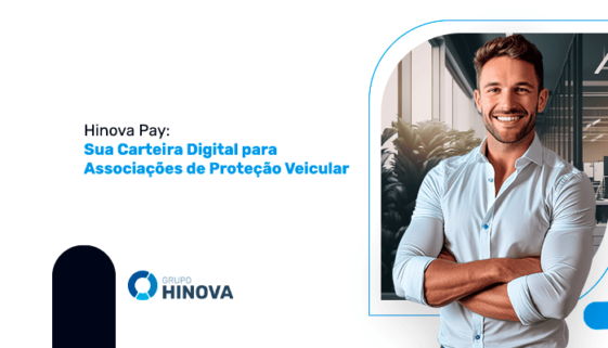 Hinova Pay Sua Carteira Digital para Associações de Proteção Veicular
