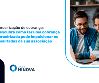 Terceirização de cobrança- Descubra como ter uma cobrança terceirizada pode impulsionar os resultados da sua associação