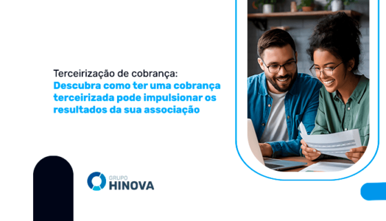 Terceirização de cobrança- Descubra como ter uma cobrança terceirizada pode impulsionar os resultados da sua associação