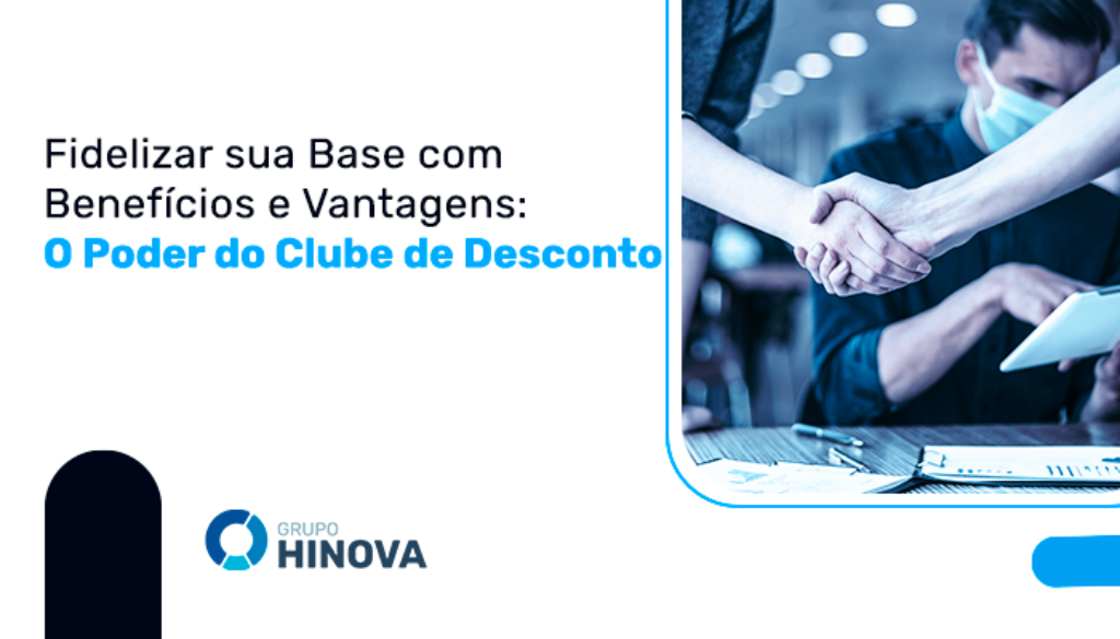 Capa Blog Post - Fidelizar sua Base com Benefícios e Vantagens- O Poder do Clube de Desconto