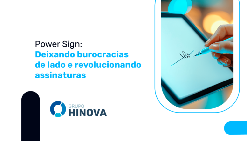 Power Sign- deixando burocracias de lado e revolucionando assinaturas