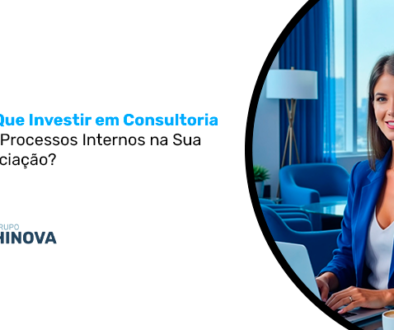 Por que investir em consultoria para processos internos na sua associação__