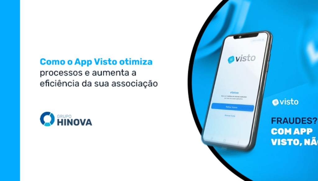 Como o App Visto otimiza processos e aumenta a eficiência da sua associação
