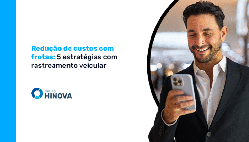 Redução de custos com frotas- 5 estratégias com rastreamento veicular