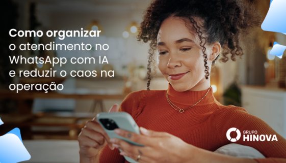 Como organizar o atendimento no WhatsApp com IA e reduzir o caos na operação